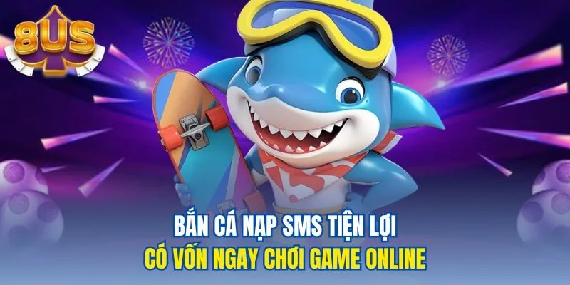 Bắn cá nạp SMS