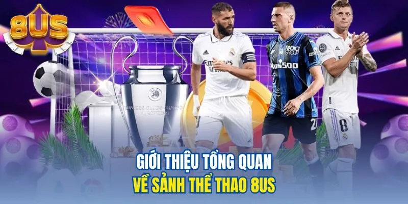 Giới thiệu tổng quan về sảnh thể thao 8us