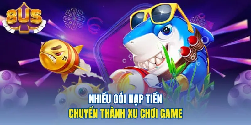 Nhiều gói nạp tiền chuyển thành xu chơi game