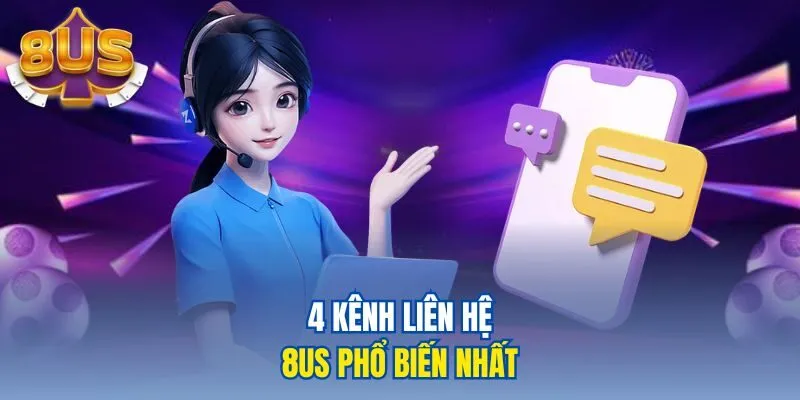 4 kênh liên hệ 8us phổ biến nhất