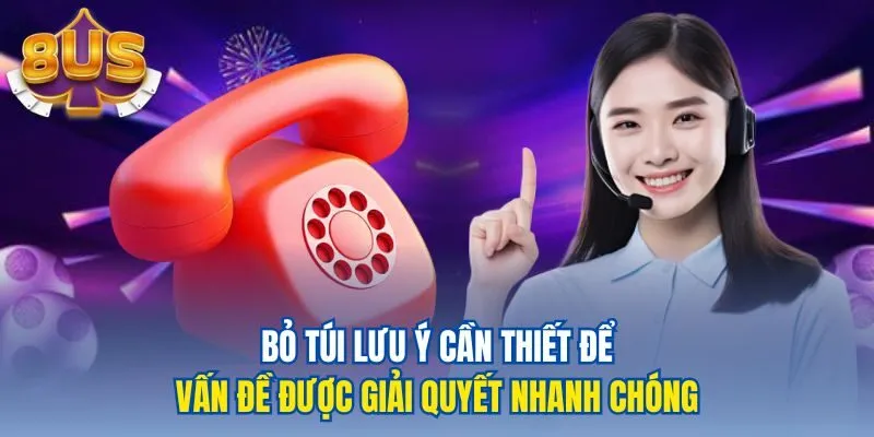 Bỏ túi lưu ý cần thiết để vấn đề được giải quyết nhanh chóng
