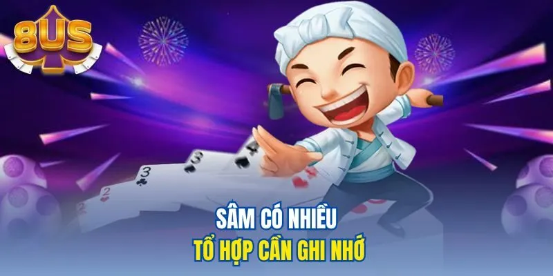 Sâm có nhiều tổ hợp cần ghi nhớ