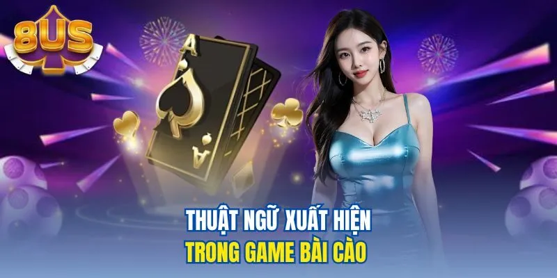 Thuật ngữ xuất hiện trong game bài cào 