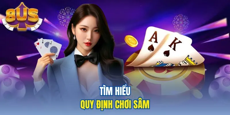 Tìm hiểu quy định chơi Sâm